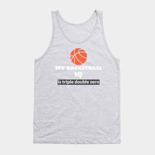 My Basketball I.Q. is Triple Double Zero Tank Top